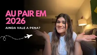 ainda vale a pena ser AU PAIR em 2026?