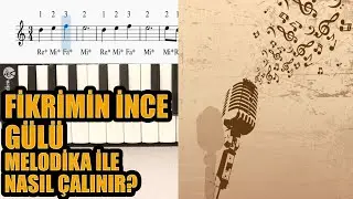Fikrimin İnce G&uuml;l&uuml; Melodika Notaları
