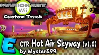 Mario Kart Wii Custom Track - CTR Hot Air Skyway (v1.0)