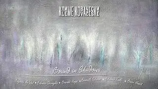 Bound in Shadows (Extended Version) | Klime Kovaceski | 37 Minutes of Sonic Exploration