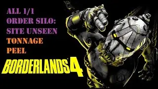 ALL 1/1 ORDER SILO: SITE UNSEEN Tonnage Peel (Borderlands 4)