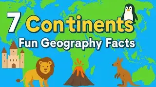 🌍 Explore the 7 Continents!Fun Geography Facts.    #Geography #7Continents #LearnGeography #FunFacts