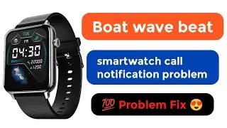 boat wave beat smartwatch call notification problem