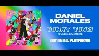 Daniel Morales - DUNNY TUNES | Official Album Stream