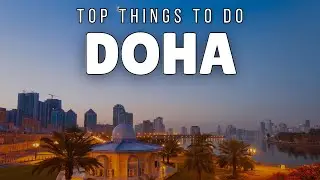 Top Things to Do in Beautiful Doha | Discover Al Zubarah, Souq Waqif & More | Travel Video 4K