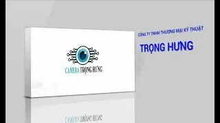 Video Giới thiệu c&ocirc;ng ty - Camera quan s&aacute;t trọng hưng