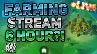 FARMING STREAM FOR 6 HOURS?! #32 - Last Day On Earth: Survival LIVESTREAM