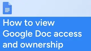How to view Google Doc access and ownership