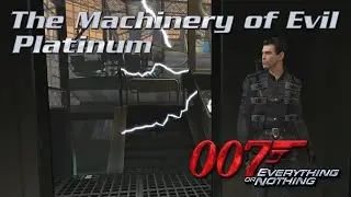 007: Everything or Nothing - The Machinery of Evil - PLATINUM