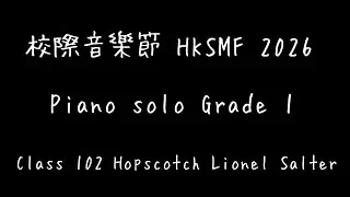校際音樂節 HKSMF 2026 Piano Solo Grade1 Class 102 Hopscotch Lionel Salter