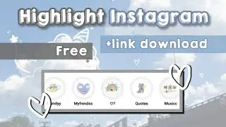 ICON HIGHLIGHT INSTAGRAM CUTIE | DOWNLOAD FREE 🤩💘