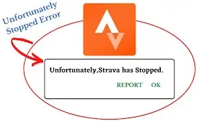 Unfortunately,Strava Has Stopped Error in Android - App Not Open Problem | AllTechapple