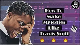 Travis Scott ASTROWORLD Melody Tutorial