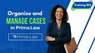 Organize and Manage Cases in Prima.Law | Complete Guide ⚖️📑 