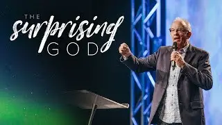 The Surprising God - Ps. Jeff Lucas