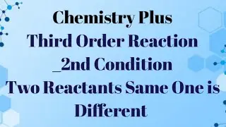 third order reaction |third order reaction with two same and one different | derivation