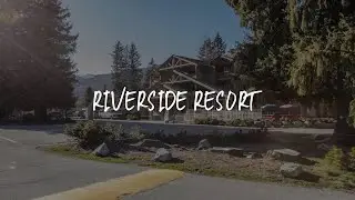 Riverside Resort Review - Whistler , Canada