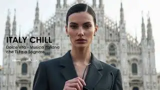 Italian Chill Music 🌙 Calm Melodies for Stress Relief | Sleep Better with Nature Sounds 🌊🎧