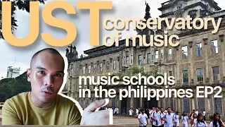 MUSIC SCHOOLS IN THE PHILIPPINES EP2 | UST CONSERVATORY OF MUSIC | Vlog #7