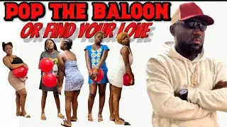 POP THE BALLOON OR FIND YOUR LOVE : ÉDITION FEMME ( version camerounaise) ft @okomen237tv