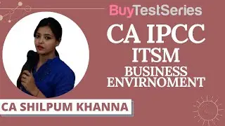CA IPCC ITSM Business Envirnoment Video lecture by CA Shilpum Khanna