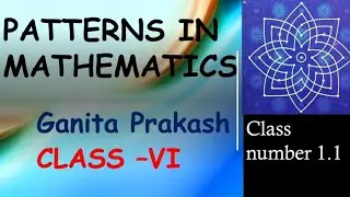 PATTERNS IN NUMBERS ||GANIT PRAKASH ||NCERT CLASS-6 MATHS ||
