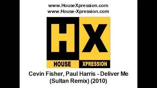 Cevin Fisher, Paul Harris - Deliver Me (Sultan Remix) (2010)