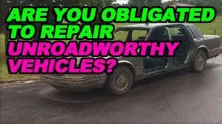 Are You Obligated to Repair Unroadworthy Vehicles?