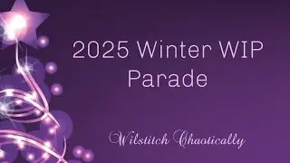 2025 WIP Parade cross stitch 