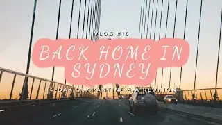 VLOG: BACK HOME IN SYDNEY - 14-DAY QUARANTINE & A REUNION