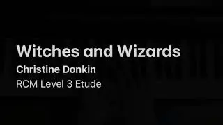 Demo: Witches and Wizards - Christine Donkin - RCM Level 3 Etude