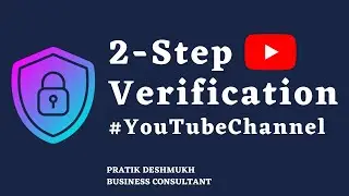 Youtube - Steps to Turn On 2-Step Verification | Enable 2-step verification for youtube channel