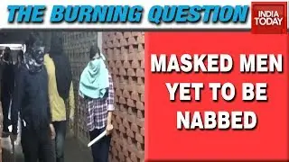 Masked Men Involved In JNU Violence Yet To Be Nabbed |The Burning Question