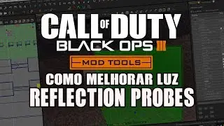 BO3 MOD TOOLS #25: REFLECTION PROBES PARA MELHOR ILUMINA&Ccedil;&Atilde;O