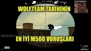 WOLFTEAM TARİHİNİN EN İYİ M500 VURUŞALARINI YAPTIM :D Proof Strikers