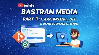 Part 1 | Cara Install Git & Konfigurasi Github di Windows 11 | Lengkap Untuk Pemula