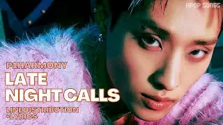 P1HARMONY - ‘LATE NIGHT CALLS’ (Line Distribution+Lyrics Color Coded)