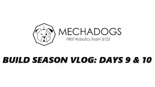 Build Season 2016 - Vlog Days 9 & 10