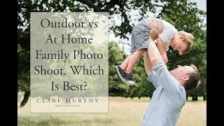 Outdoor vs At Home Family Photography  Which Is Best For Me?