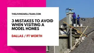 3 Mistakes to Avoid When You Visit a New Construction Model Home in Texas
