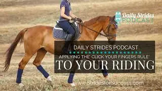 [Encore] Strides Revisited: Applying the Click Your Fingers Rule to Your Riding (Originally Ep...