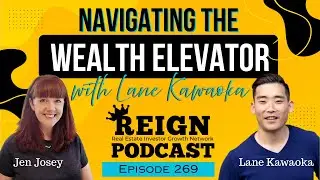 269 - Navigating the Wealth elevator with Lane Kawaoka