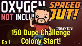Начало колонии! | Испытание 150 дубликатов | ONI в разъездах