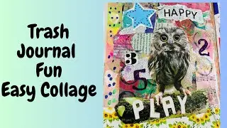 Let&rsquo;s Play in the Trash Journal&hellip; Easy Collage Ideas