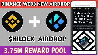 BINANCE NEW AIRDROP| BIGGEST PROJECT||3.7M $KILOEX  TOKEN REWARD