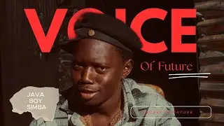 Voice of Future with Java Boy Simba | Secret of future