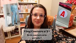 Vlog Couture n°2 : De la couture et le permis ! 🧵🚗