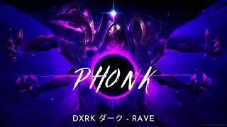 Dxrk ダーク   RAVE ※ Phonk Music ※ Nightcore Phonk