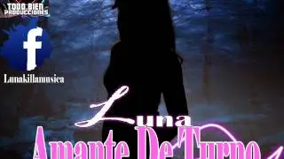 Luna - Amante de Turno (Todo Bien Producciones)