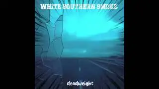 White Southern Smoke - Deadweight